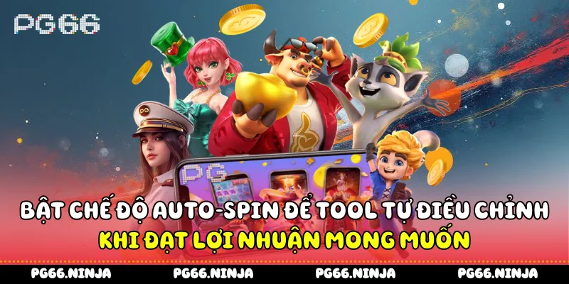 Bật chế độ auto-spin để tool tự điều chỉnh khi đạt lợi nhuận mong muốn