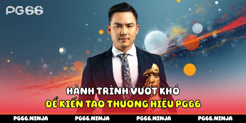 Hành trình tạo nên tên tuổi của CEO PG66 Lê Bảo Châu