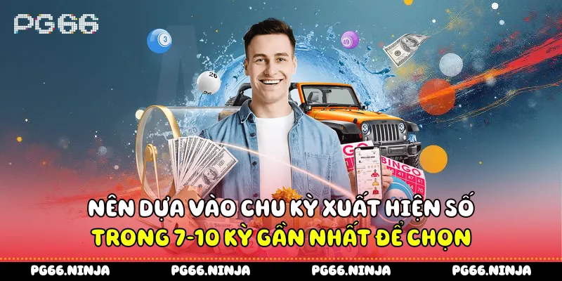 Nên dựa vào chu kỳ xuất hiện số trong 7-10 kỳ gần nhất để chọn