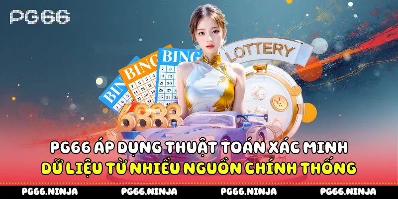 PG66 áp dụng thuật toán xác minh dữ liệu từ nhiều nguồn chính thống