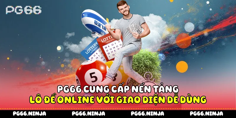 PG66 cung cấp nền tảng lô đề online với giao diện dễ dùng