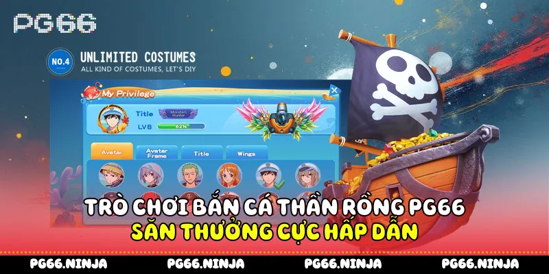 Trò Chơi Bắn Cá Thần Rồng PG66 - Săn Thưởng Cực Hấp Dẫn