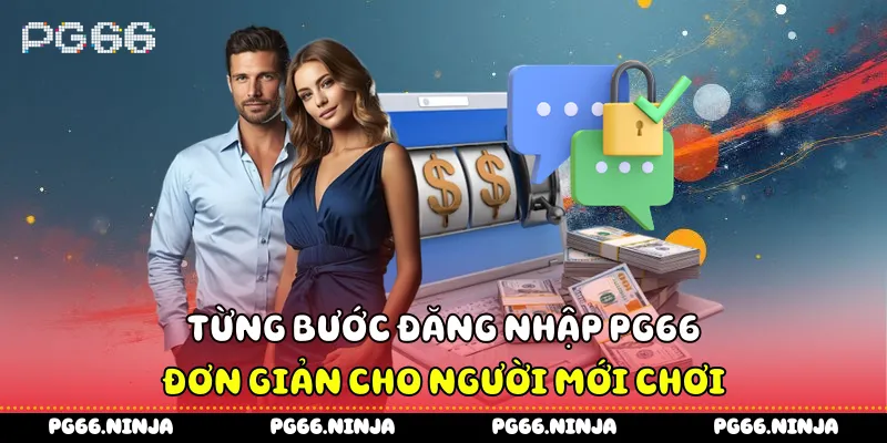 Từng bước đăng nhập PG66 đơn giản cho người mới chơi